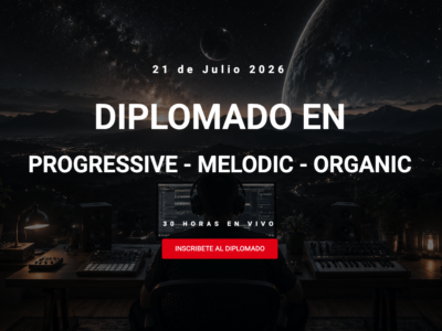 Diplomado en Progressive, Melodic y Organic (En Vivo)